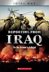 Reporting from Iraq (X Books: Total War): On the Ground in Fallujah Library ed. kaina ir informacija | Knygos paaugliams ir jaunimui | pigu.lt