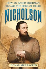 Nicholson: How an Angry Irishman became the Hero of Delhi kaina ir informacija | Biografijos, autobiografijos, memuarai | pigu.lt