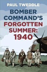 Bomber Command's Forgotten Summer: 1940 2nd New edition kaina ir informacija | Istorinės knygos | pigu.lt