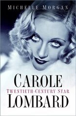 Carole Lombard: Twentieth-Century Star 2nd New edition kaina ir informacija | Biografijos, autobiografijos, memuarai | pigu.lt