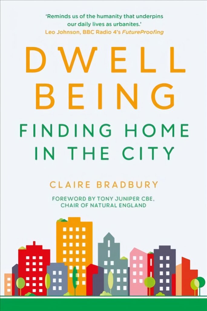Dwellbeing: Finding Home in the City kaina ir informacija | Socialinių mokslų knygos | pigu.lt