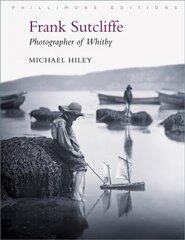 Frank Sutcliffe: Photographer of Whitby 2nd edition цена и информация | Книги о питании и здоровом образе жизни | pigu.lt