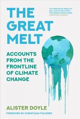 Great Melt: Accounts from the Frontline of Climate Change цена и информация | Книги по социальным наукам | pigu.lt