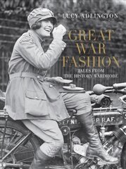 Great War Fashion: Tales from the History Wardrobe kaina ir informacija | Knygos apie meną | pigu.lt