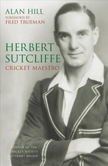 Herbert Sutcliffe: Cricket Maestro 2nd edition kaina ir informacija | Biografijos, autobiografijos, memuarai | pigu.lt