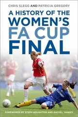 History of the Women's FA Cup Final kaina ir informacija | Knygos apie sveiką gyvenseną ir mitybą | pigu.lt