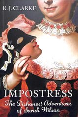 Impostress: The Dishonest Adventures of Sarah Wilson цена и информация | Биографии, автобиографии, мемуары | pigu.lt