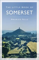 Little Book of Somerset 2nd New edition цена и информация | Книги о питании и здоровом образе жизни | pigu.lt