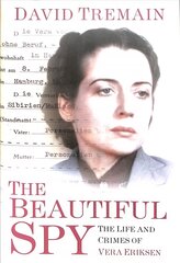 Beautiful Spy: The Life and Crimes of Vera Eriksen kaina ir informacija | Biografijos, autobiografijos, memuarai | pigu.lt