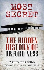 Most Secret: The Hidden History of Orford Ness 3rd Revised edition kaina ir informacija | Istorinės knygos | pigu.lt