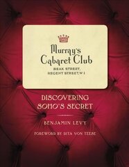 Murray's Cabaret Club: Discovering Soho's Secret kaina ir informacija | Istorinės knygos | pigu.lt