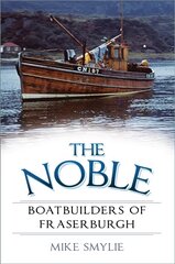 Noble Boatbuilders of Fraserburgh цена и информация | Путеводители, путешествия | pigu.lt