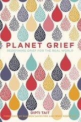 Planet Grief: Redefining Grief for the Real World kaina ir informacija | Saviugdos knygos | pigu.lt