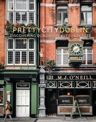 prettycitydublin: Discovering Dublin's Beautiful Places kaina ir informacija | Kelionių vadovai, aprašymai | pigu.lt