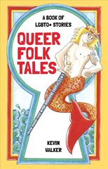 Queer Folk Tales: A Book of LGBTQ Stories kaina ir informacija | Socialinių mokslų knygos | pigu.lt