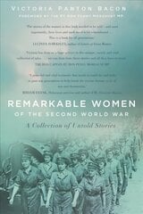 Remarkable Women of the Second World War: A Collection of Untold Stories цена и информация | Исторические книги | pigu.lt