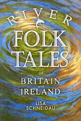 River Folk Tales of Britain and Ireland цена и информация | Фантастика, фэнтези | pigu.lt