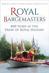 Royal Bargemasters: 800 Years at the Prow of Royal History kaina ir informacija | Istorinės knygos | pigu.lt