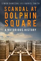 Scandal at Dolphin Square: A Notorious History цена и информация | Исторические книги | pigu.lt