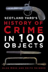 Scotland Yard's History of Crime in 100 Objects 2nd New edition цена и информация | Биографии, автобиогафии, мемуары | pigu.lt