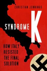 Syndrome K: How Italy Resisted the Final Solution kaina ir informacija | Istorinės knygos | pigu.lt