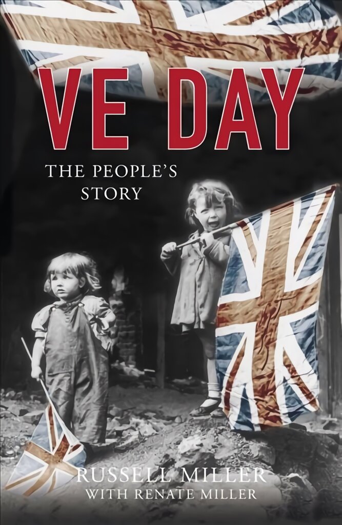 VE Day: The People's Story 2nd edition kaina ir informacija | Istorinės knygos | pigu.lt