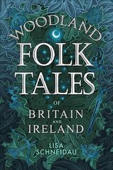 Woodland Folk Tales of Britain and Ireland цена и информация | Книги по социальным наукам | pigu.lt