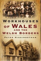 Workhouses of Wales and the Welsh Borders цена и информация | Книги по социальным наукам | pigu.lt