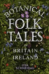 Botanical Folk Tales of Britain and Ireland цена и информация | Фантастика, фэнтези | pigu.lt
