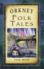 Orkney Folk Tales kaina ir informacija | Knygos apie sveiką gyvenseną ir mitybą | pigu.lt