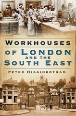 Workhouses of London and the South East kaina ir informacija | Kelionių vadovai, aprašymai | pigu.lt