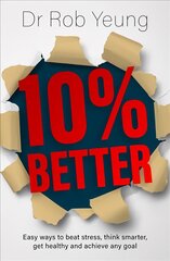 10% Better: Easy ways to beat stress, think smarter, get healthy and achieve any goal цена и информация | Самоучители | pigu.lt