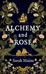 Alchemy and Rose: A sweeping new novel from the author of The House Between Tides, the   Waterstones Scottish Book of the Year цена и информация | Фантастика, фэнтези | pigu.lt