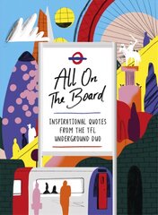 All On The Board: Inspirational Quotes From the TFL Underground Duo kaina ir informacija | Saviugdos knygos | pigu.lt