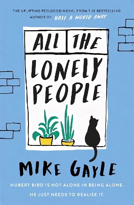 All The Lonely People: From the Richard and Judy bestselling author of Half a World Away comes a warm, life-affirming story - the perfect read for these times kaina ir informacija | Fantastinės, mistinės knygos | pigu.lt