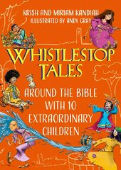 Whistlestop Tales: Around the Bible with 10 Extraordinary Children kaina ir informacija | Socialinių mokslų knygos | pigu.lt