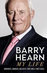 Barry Hearn: My Life: Knockouts, Snookers, Bullseyes, Tight Lines and Sweet Deals kaina ir informacija | Biografijos, autobiografijos, memuarai | pigu.lt