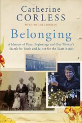 Belonging: One Woman's Search for Truth and Justice for the Tuam Babies kaina ir informacija | Biografijos, autobiografijos, memuarai | pigu.lt