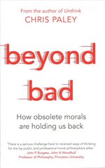 Beyond Bad: How obsolete morals are holding us back kaina ir informacija | Istorinės knygos | pigu.lt