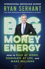 Big Money Energy: How to Rule at Work, Dominate at Life, and Make Millions kaina ir informacija | Saviugdos knygos | pigu.lt