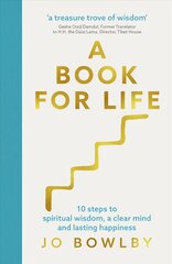 A Book For Life: 10 steps to spiritual wisdom, a clear mind and lasting happiness цена и информация | Духовная литература | pigu.lt