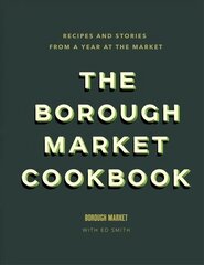 Borough Market Cookbook: Recipes and stories from a year at the market цена и информация | Книги рецептов | pigu.lt