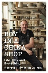 Boy in a China Shop: Life, Clay and Everything kaina ir informacija | Biografijos, autobiografijos, memuarai | pigu.lt