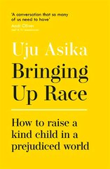 Bringing Up Race: How to Raise a Kind Child in a Prejudiced World kaina ir informacija | Saviugdos knygos | pigu.lt