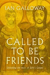Called To Be Friends: Unlocking the Heart of John's Gospel kaina ir informacija | Dvasinės knygos | pigu.lt