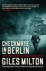 Checkmate in Berlin: The Cold War Showdown That Shaped the Modern World цена и информация | Исторические книги | pigu.lt