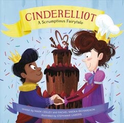 Cinderelliot: A Scrumptious Fairytale цена и информация | Книги для подростков  | pigu.lt