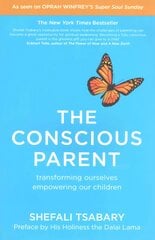 Conscious Parent: Transforming Ourselves, Empowering Our Children цена и информация | Самоучители | pigu.lt