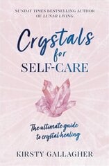 Crystals for Self-Care: The ultimate guide to crystal healing цена и информация | Самоучители | pigu.lt