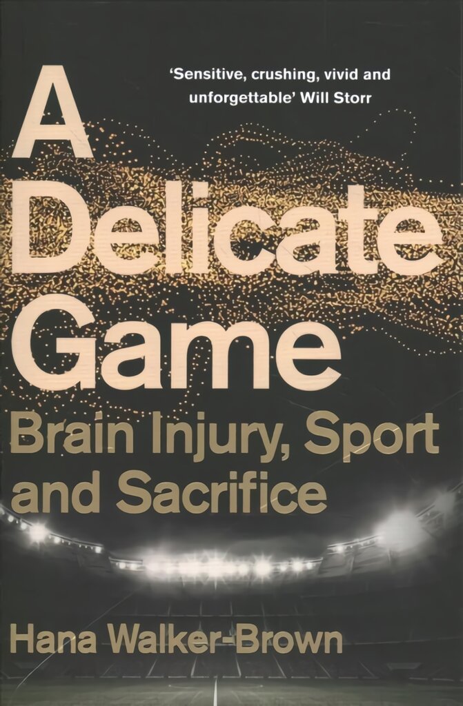 Delicate Game: Brain Injury, Sport and Sacrifice kaina ir informacija | Ekonomikos knygos | pigu.lt